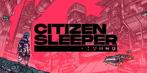Read more about the article Citizen Sleeper